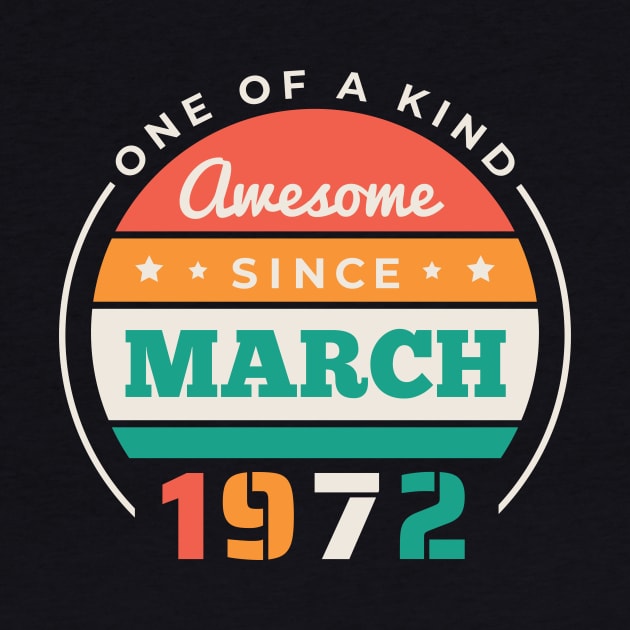 Retro Awesome Since March 1972 Birthday Vintage Bday 1972 by Now Boarding